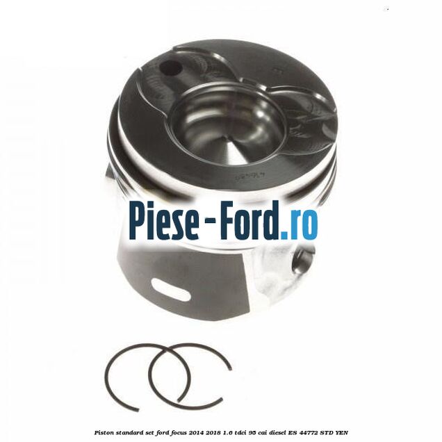 Piston standard, set Ford Focus 2014-2018 1.6 TDCi 95 cai